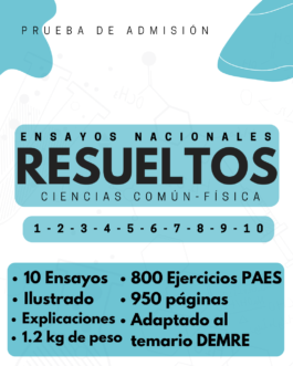 Ensayos nacionales RESUELTOS PAES de CIENCIAS COMÚN + Física mención (10 ensayos) – IMPRESO